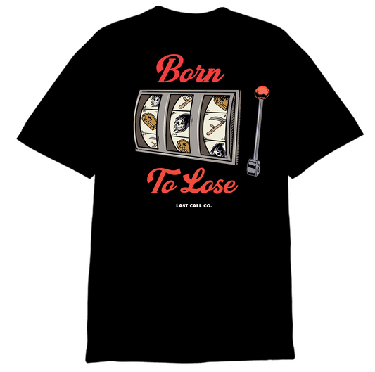 Last Call Co. Born to Lose S/S Tee