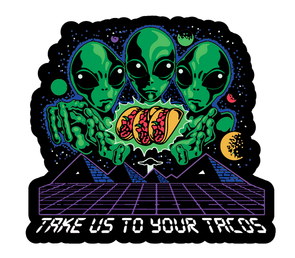 Take Us To Your Tacos Sticker