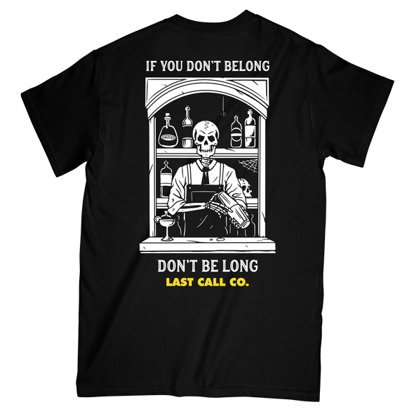 Last Call Co. CLASSICS Don't Be Long Short Sleeve T-shirt