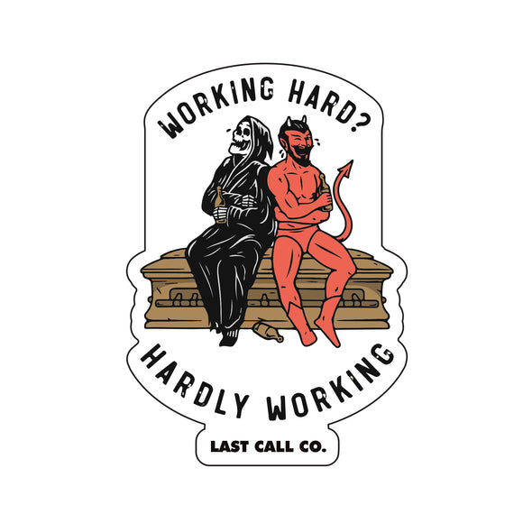 Last Call Co. Work Hard Sticker