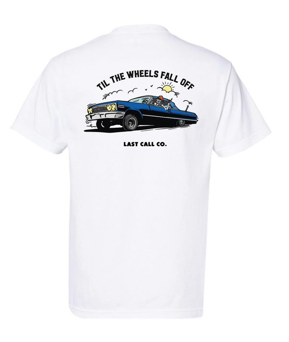 Last Call Co. CLASSICS Till the Wheels Short Sleeve T-shirt